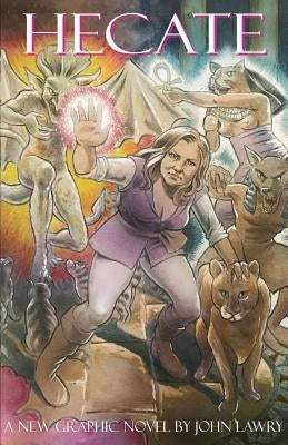 Hecate: A new Graphic Novel by John Lawry by Lawry, John
