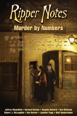 Ripper Notes: Murder by Numbers by Norder, Dan