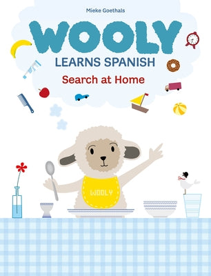 Wooly Learns Spanish. Search at Home by Goethals, Mieke