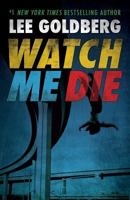 Watch Me Die by Goldberg, Lee