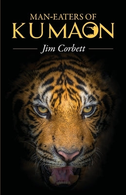 Man-Eaters of Kumaon by Corbett, Jim