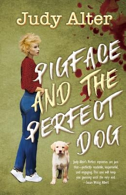 PIgface and The Perfect Dog: An Oak Grove Mystery by Alter, Judy