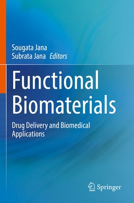 Functional Biomaterials: Drug Delivery and Biomedical Applications by Jana, Sougata