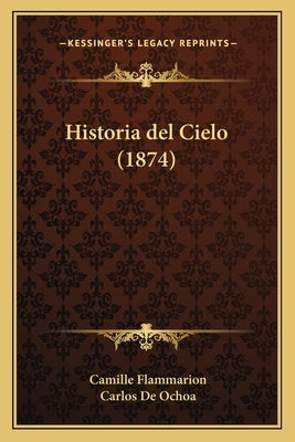 Historia del Cielo (1874) by Flammarion, Camille