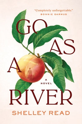Go as a River by Read, Shelley