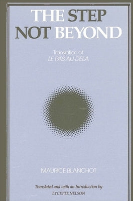The Step Not Beyond by Blanchot, Maurice