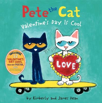 Pete the Cat: Valentine's Day Is Cool by Dean, James