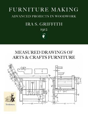 Furniture Making: Advanced Projects In Woodwork by Griffith, Ira S.