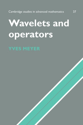 Wavelets and Operators: Volume 1 by Meyer, Yves