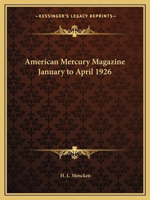American Mercury Magazine January to April 1926 by Mencken, H. L.