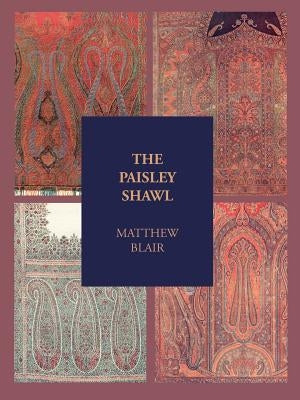 The Paisley Shawl by Blair, Matthew