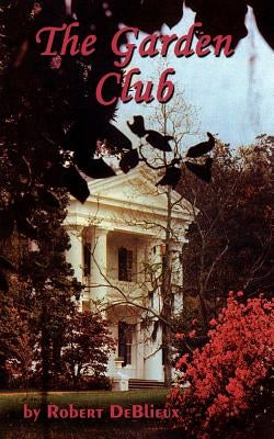 The Garden Club by DeBlieux, Robert