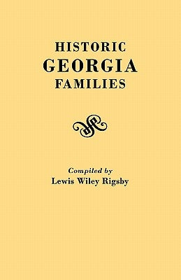 Historic Georgia Families by Rigsby, Lewis W.