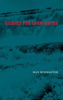 Silence For Carnivores by Burmaster, Man