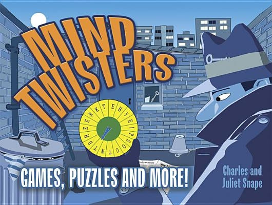 Mind Twisters: Games, Puzzles and More! by Snape, Charles