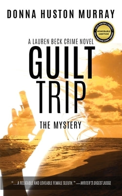 Guilt Trip: The Mystery by Murray, Donna Huston