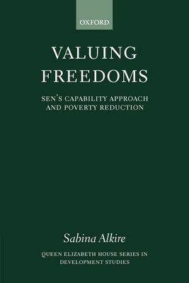 Valuing Freedoms: Sen's Capability Approach and Poverty Reduction by Alkire, Sabina