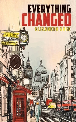 Everything Changed by Gree, Elisabeth