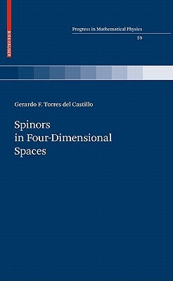 Spinors in Four-Dimensional Spaces by Torres del Castillo, Gerardo F.
