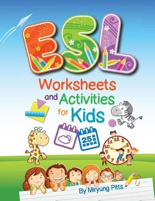 ESL Worksheets and Activities for Kids by Pitts, Miryung