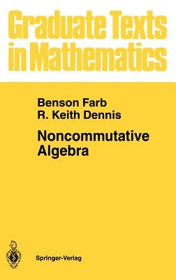 Noncommutative Algebra by Farb, Benson