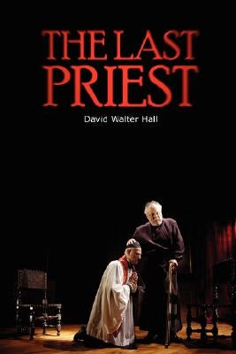 The Last Priest by Hall, David Walter