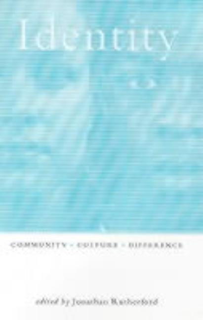 Identity: Community, Culture and Difference by Rutherford, Jonathan