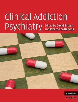 Clinical Addiction Psychiatry by Brizer, David