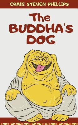 The Buddha's Dog by Phillips, Craig Steven