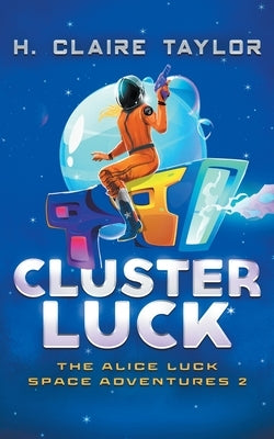 Cluster Luck by Taylor, H. Claire