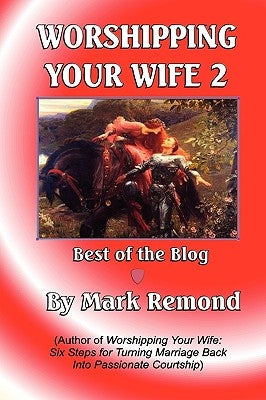 Worshipping Your Wife 2 by Remond, Mark