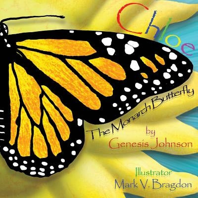 Chloe The Monarch Butterfly by Johnson, Genesis