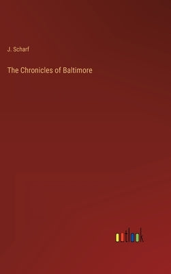 The Chronicles of Baltimore by Scharf, J.