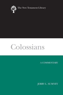 Colossians: A Commentary by Sumney, Jerry L.