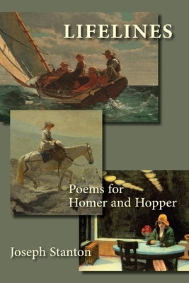 Lifelines: Poems for Winslow Homer and Edward Hopper by Stanton, Joseph