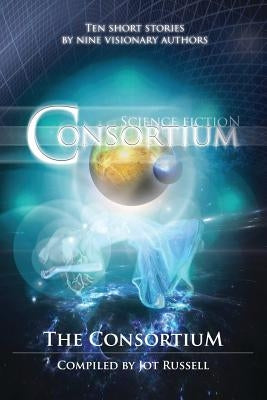 Science Fiction Consortium by Quintana, Allen H.
