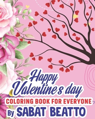 Saint Valentine's Day: A coloring book for everyone by Beatto, Sabat