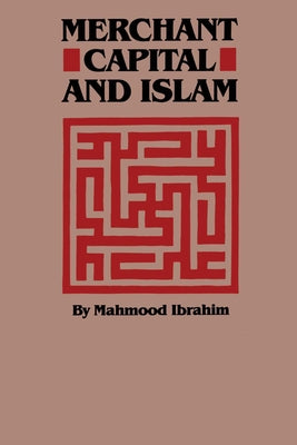 Merchant Capital and Islam by Ibrahim, Mahmood