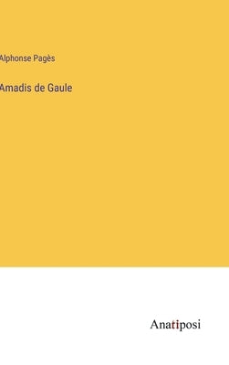Amadis de Gaule by Pagès, Alphonse