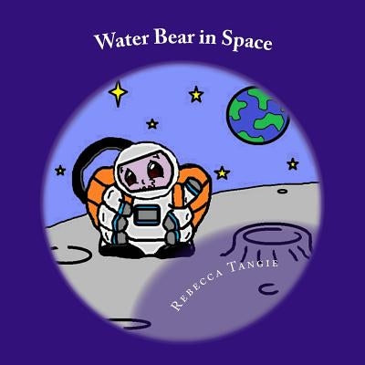 Water Bear in Space by Tangie, Rebecca
