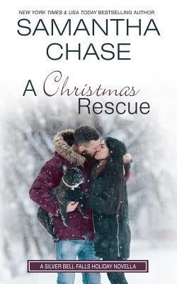 A Christmas Rescue: A Silver Bell Falls Holiday Novella by Chase, Samantha