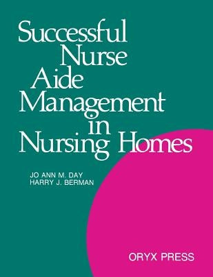 Successful Nurse Aide Management in Nursing Homes by Day, Jo Ann