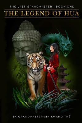 The Last Grandmaster - The Legend of Hua: Book One by Ghobad, Sean