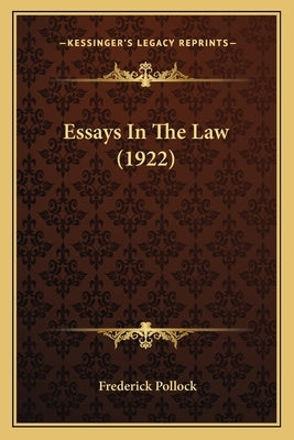 Essays In The Law (1922) by Pollock, Frederick