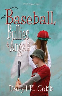 Baseball, Bullies & Angels by Cobb, Daryl K.