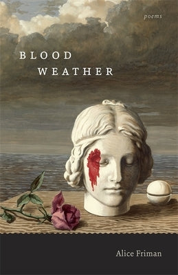 Blood Weather: Poems by Friman, Alice