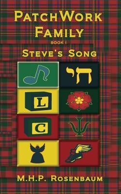 Patchwork Family Book 1: Steve's Song by Rosenbaum, M. H. P.