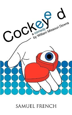 Cockeyed by Downs, William Missouri