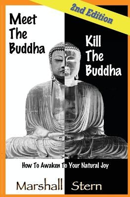 Meet the Buddha, Kill the Buddha: How to Awaken to Your Natural Joy by O'Sullivan, Katie