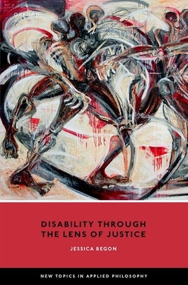Disability Through the Lens of Justice by Begon, Jessica